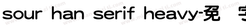 sour han serif heavy字体转换